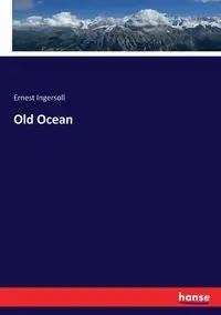 Old Ocean - Ernest Ingersoll
