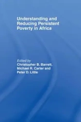 Understanding and Reducing Persistent Poverty in Africa - Barrett Christopher B.