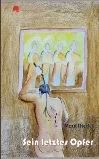 Sein letztes Opfer - Paul Riedel