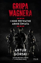eBook Grupa Wagnera i inne prywatne armie świata - Artur Górski epub mobi