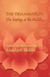 The Dhammapada - The Sayings of the Buddha - Everson Michael