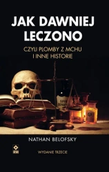 Jak dawniej leczono wyd. 3 - Nathan Belofsky