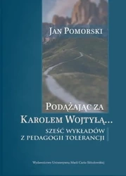 Podążając za Karolem Wojtyłą... Sześć wykładów.. - Jan Pomorski