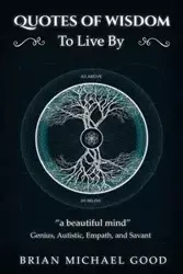 Quotes Of Wisdom To Live By - Brian Michael Good