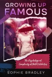 Growing Up Famous - Bradley Sophie