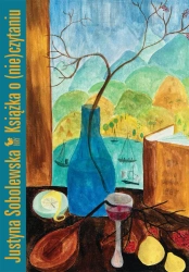 Książka o (nie) czytaniu - Justyna Sobolewska