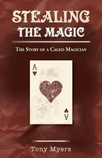 Stealing the Magic - Tony Myers