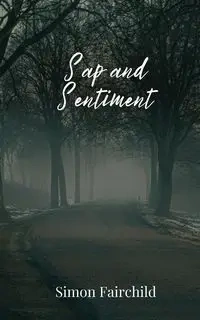 Sap and Sentiment - Simon Fairchild