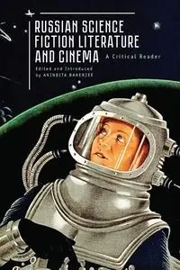 Russian Science Fiction Literature and Cinema - Banerjee Anindita