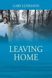 Leaving Home - Gary Luhmann