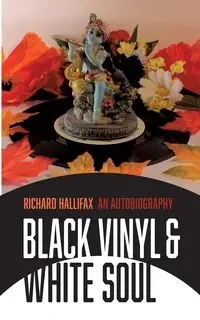 Black Vinyl & White Soul - Richard Hallifax