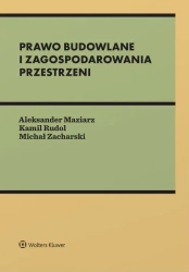 Prawo budowlane i zagospodarowania przestrzeni - Opracowanie zbiorowe