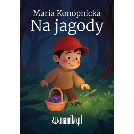 Na jagody - Maria Konopnicka