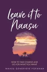 Leave it to Naasu - Genevieve Fofanah Naasu