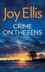CRIME ON THE FENS a gripping crime thriller with a huge twist - Ellis Joy
