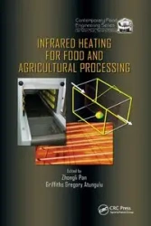Infrared Heating for Food and Agricultural Processing - Pan Zhongli
