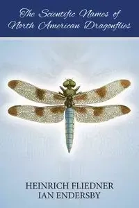The Scientific Names of North American Dragonflies - Ian Endersby