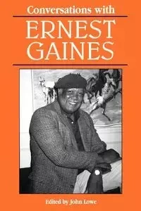 Conversations with Ernest Gaines - Gaines Ernest J.