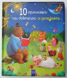10 opowieści na dobranoc o przyjaźni - praca zbiorowa