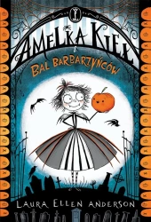 Amelka Kieł i Bal Barbarzyńców - Laura Ellen Anderson