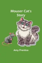 Mouser Cat's Story - Amy Prentice