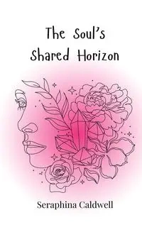 The Soul's Shared Horizon - Caldwell Seraphina