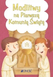 Modlitwy na Pierwszą Komunię Świętą - praca zbiorowa