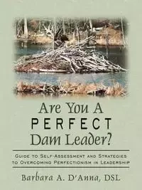 Are You A Perfect Dam Leader? - D'Anna Barbara A.