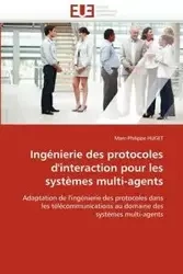 Ingénierie des protocoles d'interaction pour les systèmes multi-agents - HUGET-M
