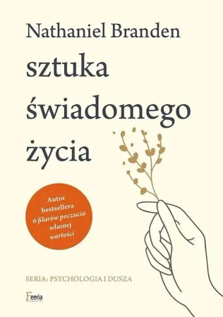 Sztuka świadomego życia - Nathaniel Branden