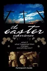 The Easter Experience Participant's Guide - City on a Hill