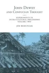 John Dewey and Confucian Thought - Jim Behuniak Jr.