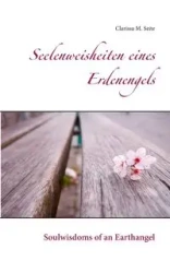 Seelenweisheiten eines Erdenengels - Clarissa M. Seite