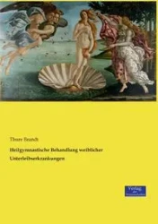 Heilgymnastische Behandlung weiblicher Unterleibserkrankungen - Brandt Thure