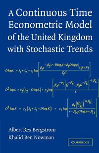 A Continuous Time Econometric Model of the United Kingdom with Stochastic Trends - Albert Rex Bergstrom
