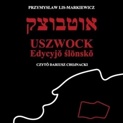 audiobook Uszwock po śląsku - Przemysław Lis-Markiewicz