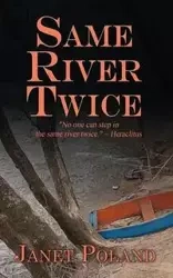 Same River Twice - Janet Poland