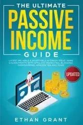 The Ultimate Passive Income Guide - Grant Ethan
