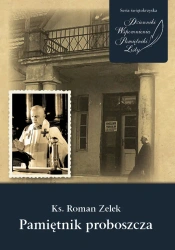 Ks. Roman Zelek. Pamiętnik proboszcza - Jerzy Gapys, ks. Tomasz Gocel