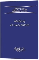 Modlę się do mocy miłości - praca zbiorowa