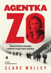 Agentka Zo. Historia Elżbiety Zawackiej... - Clare Mulley