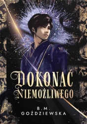 Dokonać niemożliwego - Beata M. Goździewska
