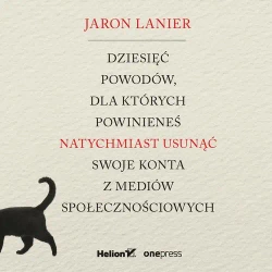 audiobook Dziesięć powodów, dla których powinieneś natychmiast usunąć swoje konta z mediów społecznościowych - Jaron Lanier