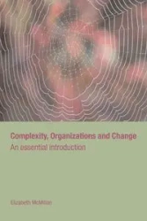 Complexity, Organizations and Change - Elizabeth McMillan