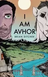 I Am Avhor - Brian Ditchek