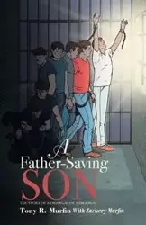 A Father-Saving Son - Tony R. Murfin