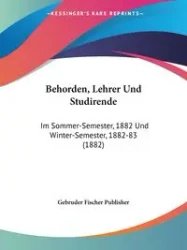 Behorden, Lehrer Und Studirende - Gebruder Fischer Publisher