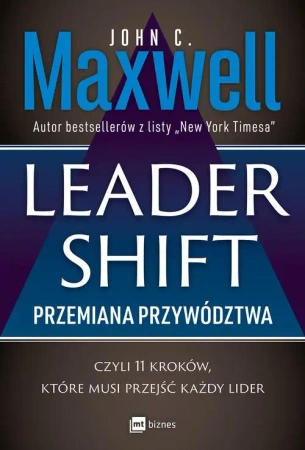 eBook Leadershift. Przemiana przywództwa, czyli 11 kroków, które musi przejść każdy lider - John Maxwell C. epub mobi