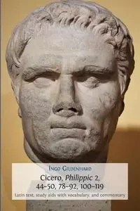 Cicero, Philippic 2, 44-50, 78-92, 100-119 - Gildenhard Ingo