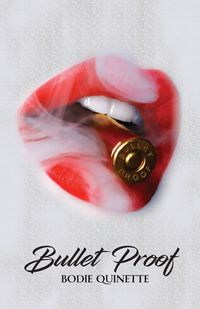 Bullet Proof - Quinette Bodie